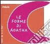 Le forme di Agatha libro