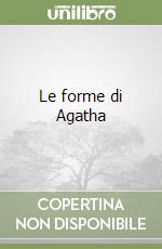 Le forme di Agatha libro