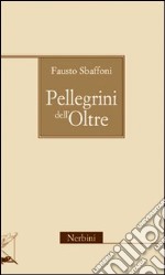 Pellegrini dell'oltre libro