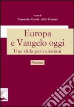 Europa e vangelo oggi. Una sfida per i cristiani libro