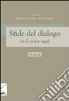 Sfide del dialogo in Europa oggi libro di Cortesi A. (cur.) Tarquini A. (cur.)