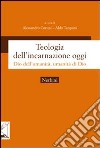 Teologia dell'incarnazione oggi. Dio dell'umanità, umanità di Dio libro