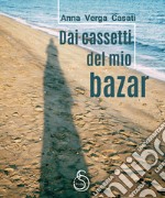 Dai cassetti del mio bazar libro