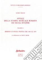 Annali della stampa musicale romana del secoli XVI-XVIII. Vol. 1/1: Edizioni di musica pratica dal 1601 al 1650 libro