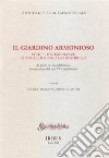 Il giardino armonioso. Studi e testimonianze in onore di Giancarlo Rostirolla da parte dei soci dell'Ibimus in occasione del suo 70° compleanno libro