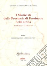 I musicisti della provincia di Frosinone nella storia dal Medioevo al XX secolo