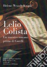 Lelio Colista. Un maestro romano prima di Corelli libro