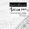 Dimitri Nicolau. Musica per. Catalogo delle opere libro