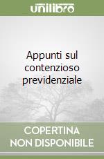 Appunti sul contenzioso previdenziale libro