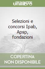 Selezioni e concorsi Ipab, Apsp, fondazioni libro