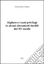 Alghero e i suoi privilegi in alcuni documenti inediti del XV secolo