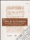 Llibre de le cerimonies dels consellers de la ciutat de l'Alguer. Testo tedesco, italiano, inglese e francese. Ediz. multilingue libro