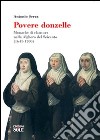 Povere donzelle. Monache di clausura nella Alghero del Seicento (1641-1700) libro di Serra Antonio