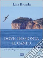 Dove tramonta il canto libro