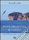 Dove tramonta il canto libro