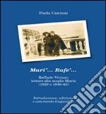 Mari'... Rafe'... Raffaele Viviani. Lettere alla moglie Maria (1929 e 1940-43) libro