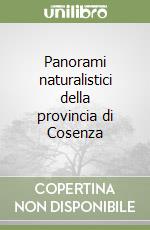 Panorami naturalistici della provincia di Cosenza libro