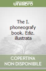 The I. phoneografy book. Ediz. illustrata