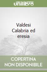 Valdesi Calabria ed eresia libro