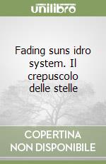 Fading suns idro system. Il crepuscolo delle stelle libro