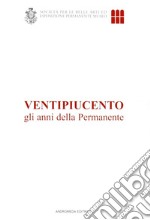 Ventipiucento. Gli anni della permanente libro