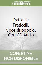 Raffaele Fraticelli. Voce di popolo. Con CD Audio libro