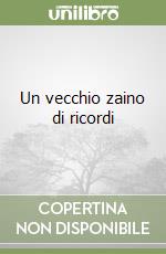 Un vecchio zaino di ricordi libro