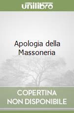 Apologia della Massoneria libro