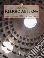 Religio aeterna. Vol. 1: Fondamenti di metafisica delle religioni libro