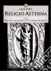 Religio aeterna. Vol. 2: Eternità, cicli cosmici, escatologia universale libro