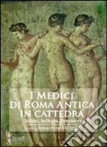 I medici in cattedra. Salute, bellezza, benessere libro