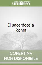 Il sacerdote a Roma