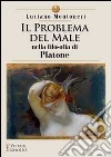 Il problema del male nella filosofia di Platone libro di Montoneri Luciano