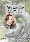 Nietzsche. Il grande nemico della tradizione libro