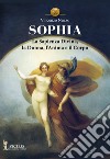 Sophia. La sapienza divina, la donna, l'anima e il corpo libro