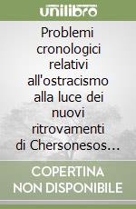 Problemi cronologici relativi all'ostracismo alla luce dei nuovi ritrovamenti di Chersonesos Taurica libro