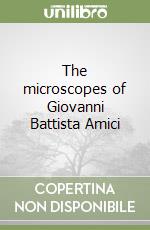 The microscopes of Giovanni Battista Amici libro