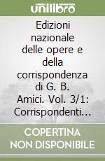 Edizioni nazionale delle opere e della corrispondenza di G. B. Amici. Vol. 3/1: Corrispondenti francesi libro