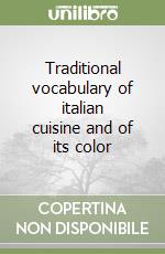 Traditional vocabulary of italian cuisine and of its color libro