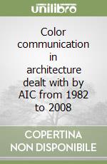 Color communication in architecture dealt with by AIC from 1982 to 2008 libro