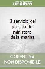 Il servizio dei presagi del ministero della marina libro