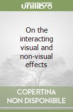 On the interacting visual and non-visual effects