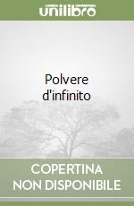 Polvere d'infinito libro