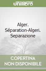 Alger. Séparation-Algeri. Separazione