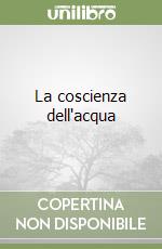 La coscienza dell'acqua libro