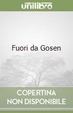 Fuori da Gosen libro