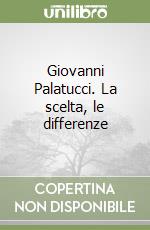 Giovanni Palatucci. La scelta, le differenze