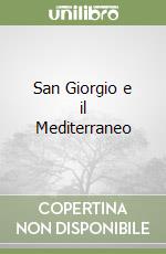 San Giorgio e il Mediterraneo libro