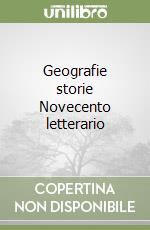 Geografie storie Novecento letterario libro