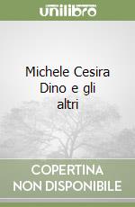 Michele Cesira Dino e gli altri libro